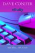eBully by Dave Conifer