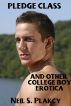 Pledge Class and Other College Boy Erotica by Neil Plakcy