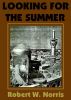 Looking for the Summer by Robert W. Norris