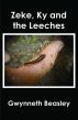 Zeke, Ky and the Leeches by Gwynneth Beasley