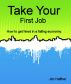 Take Your First Job by Jim Haffner