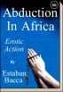 Abduction in Africa by EroticExcursions Publications