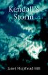 Kendall's Storm by Janet Muirhead Hill