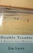 Double Trouble: A Ryan/Lehrer Mystery by Jim Lacey