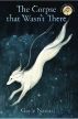 The Corpse that Wasn't There by Gayle Nastasi