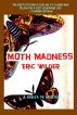Moth Madness by Eric Wilder