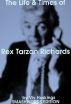The Life & Times of Rex Tarzan Richards by Viv Huskings