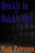 Quickly In and Quickly Out by Mark Petersen
