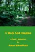 A Walk And Imagine by Susan Schoeffield