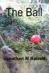 The Ball by Jonathan M Barrett