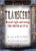 Transcend beyond right and wrong the truth as it is by Kalawathi Schuebel
