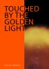 Touched By The Golden Light by Gena Alston