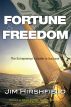 Fortune and Freedom - The Entrepreneur's Guide to Success by Jim Hirshfield