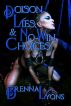 Poison, Lies, and No-Win Choices by Brenna Lyons