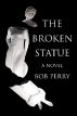 The Broken Statue by Bob Perry