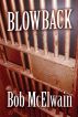 Blowback by Bob McElwain