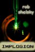 Implosion by Rob Shelsky