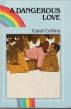 A Dangerous Love by Carol Collins