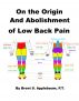 On the Origin and Abolishment of Low Back Pain by Brent Applebaum