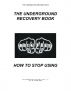 The Underground Recovery Book 3.0 How To Stop Using by Rahjen  Black