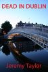 Dead in Dublin by Jeremy Taylor