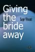 Giving the Bride Away by Sage Vivant
