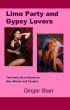 Limo Party and Gypsy Lovers by Ginger Starr