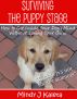 Surviving the Puppy Stage, How to Get Inside Your Dog's Mind Without Losing Your Own! by Mindy J Kaleta