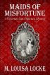 Maids of Misfortune: A Victorian San Francisco Mystery by M. Louisa Locke