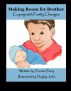 Making Room for Brother ~ Coping with Family Changes by Yvonne Perry