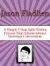 A Simple 5 Step Split Testing Process That Almost Always Increases Conversions by Jason Fladlien
