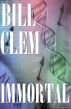 Immortal by Bill Clem