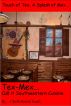 Tex-Mex ... Call it Southwestern Cuisine by Cheryl and Les 