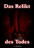 Das Relikt des Todes by Gunter Arentzen