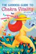 The Goddess Guide to Chakra Vitality by Now Age Publishing