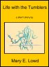 Life with the Tumblers by Mary E. Lowd