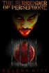 The Surrender of Persephone (Series: Myths Behaving Badly) by Selena Kitt