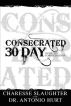 CONSECRATED: 30 Day Guide to Consecration by Charesse Slaughter and Antonio Hurt