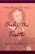 Only the Truth by Jeanne Desautel Foster