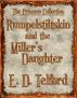 Rumpelstiltskin and the Miller's Daughter by E. D. Telford