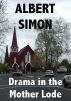Drama in the Mother Lode: A Henry Wright Mystery Series by Albert Simon
