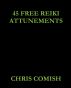 45 Free Reiki Attunements by Chris Comish