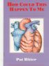 How Could This Happen To Me by Pat  Ritter