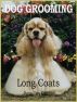 Dog Grooming - Long Coats by Puppy Care Education 