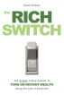 The Rich Switch - The Simple 3-Step System to Turn on Instant Wealth Using the Law of Attraction by David Hooper