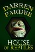 House of Reptiles by Darren Pardee
