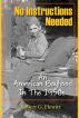 No Instructions Needed: An American Boyhood in the 1950s by Robert G. Hewitt