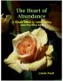 The Heart of Abundance: A Simple Guide to  Appreciating and Enjoying Life by Candy Paull