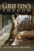 Griffin's Shadow by Leslie Ann Moore