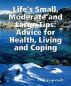 Life's Small, Moderate and Large Tips: Advice for Heath, Living and Coping by Todd Daigneault